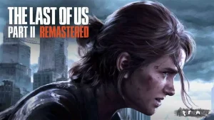 الاعلان الترويجي للعبة The Last of Us Part II Remastered